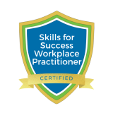 Green and blue shield-shaped certification badge with gold border, reading ‘Skills for Success Workplace Practitioner Certified.’